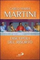 Discepoli del risorto di Carlo Maria Martini edito da San Paolo Edizioni