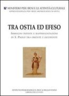 Tra Ostia ed Efeso di Stella Falzone, Angelo Pellegrino, Norbert Zimmermann edito da Ist. Poligrafico dello Stato