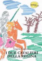 I cavalieri della regina di Angela Esposito edito da Aracne