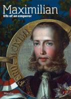 Maximilian. Life of an emperor edito da Marsilio