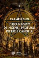 L' uso magico di incensi, profumi, pietre e candele di Carmen Duo edito da L'Età dell'Acquario