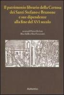 Il patrimonio librario della Certosa dei Santi Stefano e Brunone e sue dipendenze alla fine del XVI secolo (Codice Vat. Lat. 11276, cc. 22r-151v) edito da Rubbettino