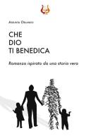 Che Dio ti benedica. Nuova ediz. di Assunta Orlando edito da NeP edizioni