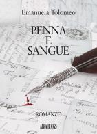 Penna e sangue di Emanuela Tolomeo edito da Abrabooks