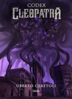 Codex Cleopatra. Codename Spring-Heeled Jack di Uberto Ceretoli edito da Delrai Edizioni