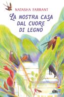 La nostra casa dal cuore di legno di Natasha Farrant edito da Piemme