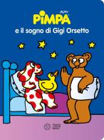 Pimpa e il sogno di Gigi Orsetto. Ediz. a colori