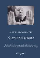 Giovane innocente di Mauro Marchesini edito da Pequod