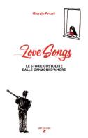 LoveSongs. Le storie custodite dalle canzoni d'amore di Giorgio Arcari edito da Aiep