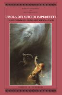 L'isola dei suicidi imperfetti. Un mistero della Prima Repubblica a Capri di Raffaele Marino, Renato Esposito edito da Edizioni La Conchiglia