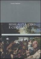 Sessualità, cibo e cervello di Leone Arsenio edito da Mattioli 1885