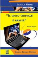 Il gioco virtuale è realtà di Daniele Masala edito da SEU