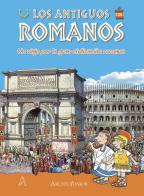 Gli antichi romani. Un viaggio nella grande civiltà romana. Ediz. spagnola edito da Archeolibri