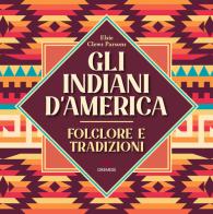 Gli Indiani d'America. Folclore e tradizioni di Elsie Clews Parsons edito da Gremese Editore