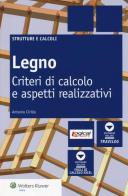 Legno. Criteri di calcolo e aspetti realizzativi di Antonio Cirillo edito da Wolters Kluwer Italia
