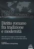 Diritto romano tra tradizione e modernità. Atti del Convegno internazionale (Shanghai, 13-15 novembre 2014) edito da Pacini Editore