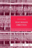 Felice Romani librettista di Alessandro Roccatagliati edito da LIM
