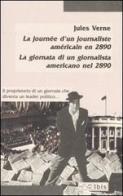 La journeé d'un journaliste américain en 2890-La giornata di un giornalista americano nel 2890 di Jules Verne edito da Ibis