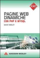 Pagine web dinamiche. Con PHP e MySQL. Con CD-ROM di David Tansley edito da Pearson