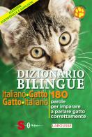 Dizionario bilingue italiano-gatto, gatto-italiano. 180 parole per imparare a parlare gatto correntemente di Jean Cuvelier edito da Sonda