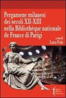 Pergamene milanesi dei secoli XII-XIII nella Biblioteque nationale de France di Parigi edito da Biblioteca Francescana