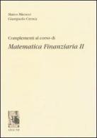 Complementi al corso di matematica finanziaria 2 di Marco Micocci, Giampaolo Crenca edito da Aracne
