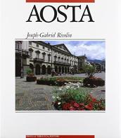 Aosta. Ediz. italiana, francese e inglese di Joseph-Gabriel Rivolin edito da Priuli & Verlucca