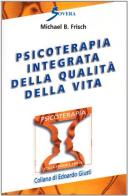 Psicoterapia integrata della qualità della vita di Michael B. Frisch edito da Sovera Edizioni