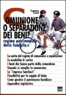 Comunione o separazione dei beni? Regime patrimoniale della famiglia di Francesco Tavano edito da FAG