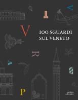 100 sguardi sul Veneto. Ediz. inglese edito da Antiga Edizioni