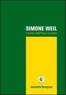 Simone Weil. Il dominio della forza e la libertà di Antonietta Benagiano edito da Wip Edizioni