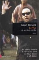 K-Pax. Da un altro mondo di Gene Brewer edito da Dalai Editore