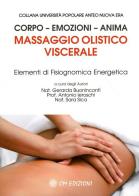 Massaggio olistico viscerale. Elementi di fisiognomica energetica di Gerarda Buoninconti, Sara Sica, Antonio Ieroschi edito da OM