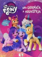 Una giornata a Equestria. My Little Pony. Ediz. a colori edito da Liscianilibri