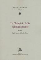 La filologia in Italia nel Rinascimento edito da Storia e Letteratura