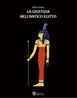 La giustizia nell'Antico Egitto di Pietro Testa edito da Edizioni Saecula