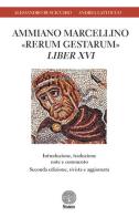 Ammiano Marcellino «Rerum gestarum» Liber XVI. Introduzione, traduzione, note e commento di Alessandro Buscicchio, Andrea Lattocco edito da Stamen