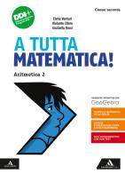 A tutta matematica! Per la Scuola media. Con e-book. Con espansione online vol.2 di Giulietta Rossi edito da Mondadori Scuola