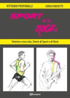 Sport on the rocks. Talento e non solo, storie di sport e di rock di Vittorio Pentimalli, Carlo Masetti edito da Youcanprint