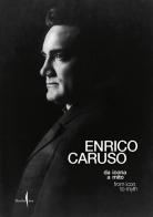 Enrico Caruso da icona a mito-Enrico Caruso from icon to myth. Ediz. illustrata edito da Marsilio Arte