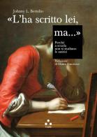 «L'ha scritto lei, ma....» Perché a scuola non si studiano le autrici di Johnny L. Bertolio edito da Tlon