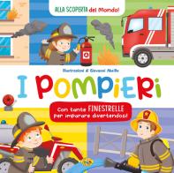 I pompieri. Alla scoperta del mondo. Ediz. a colori edito da Grillo Parlante