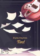 First. Ediz. italiana di Elyza Haynes edito da Another Coffee Stories