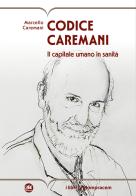 Codice Caremani. Il capitale umano in sanità di Marcello Caremani edito da I Libri di Mompracem