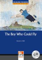 The Boy Who Could Fly. Livello 4 (A2-B1). Con CD Audio di David A. Hill edito da Helbling
