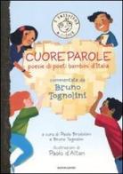 Cuoreparole. Poesie di poeti-bambini d'Italia edito da Mondadori
