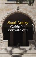 Golda ha dormito qui di Suad Amiry edito da Feltrinelli