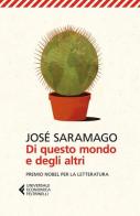 Di questo mondo e degli altri di José Saramago edito da Feltrinelli