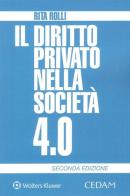 Il diritto privato nella società 4.0 di Rita Rolli edito da CEDAM