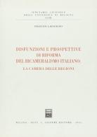 Disfunzioni e prospettive di riforma del bicameralismo italiano: la Camera delle regioni di Francesca Rescigno edito da Giuffrè